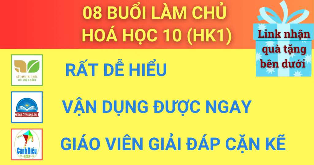 8 Buổi làm chủ Hoá học 10 (HK1)